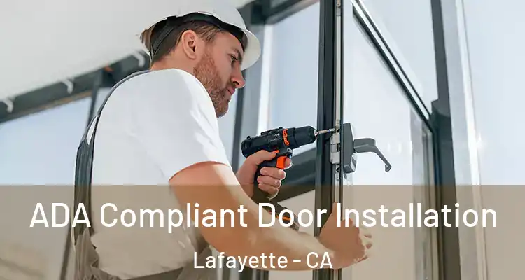  ADA Compliant Door Installation Lafayette - CA