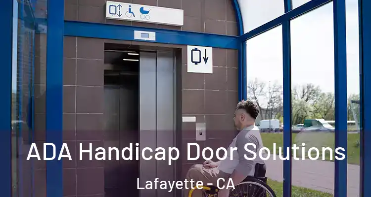  ADA Handicap Door Solutions Lafayette - CA