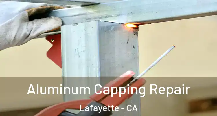  Aluminum Capping Repair Lafayette - CA