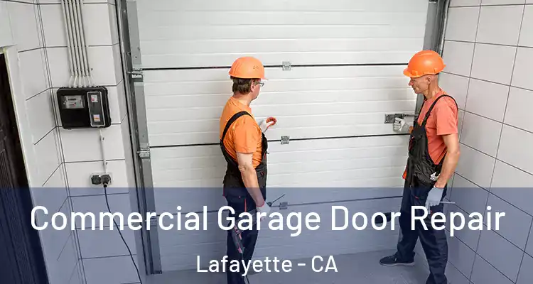  Commercial Garage Door Repair Lafayette - CA