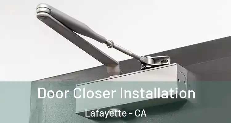  Door Closer Installation Lafayette - CA