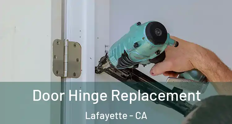  Door Hinge Replacement Lafayette - CA