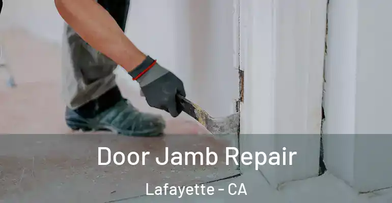  Door Jamb Repair Lafayette - CA