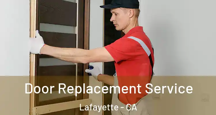  Door Replacement Service Lafayette - CA