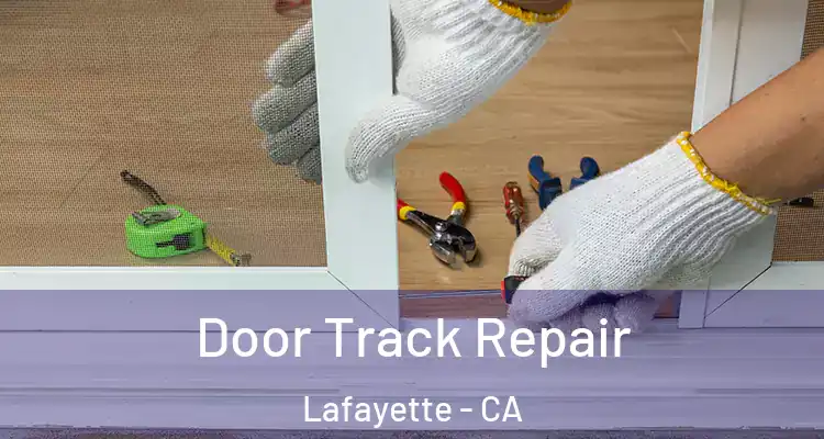 Door Track Repair Lafayette - CA