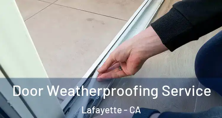  Door Weatherproofing Service Lafayette - CA