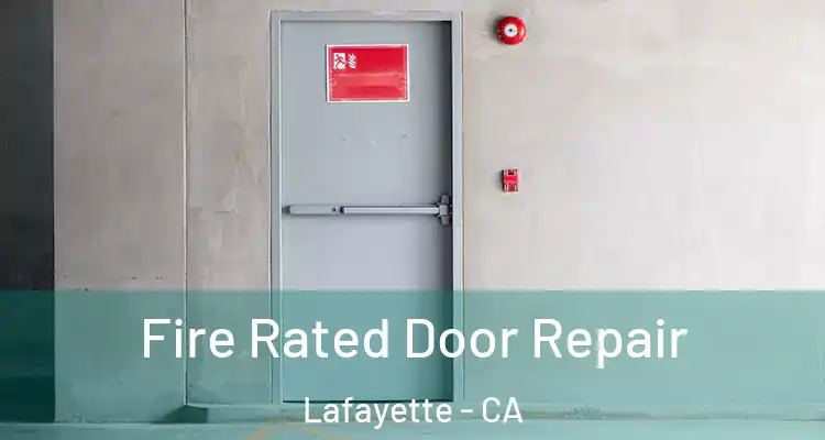  Fire Rated Door Repair Lafayette - CA