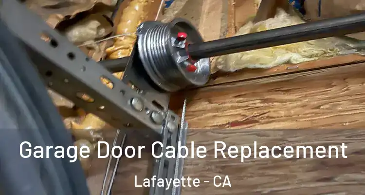  Garage Door Cable Replacement Lafayette - CA