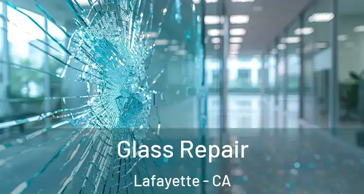  Glass Repair Lafayette - CA