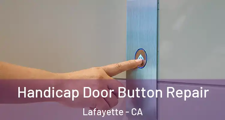 Handicap Door Button Repair Lafayette - CA