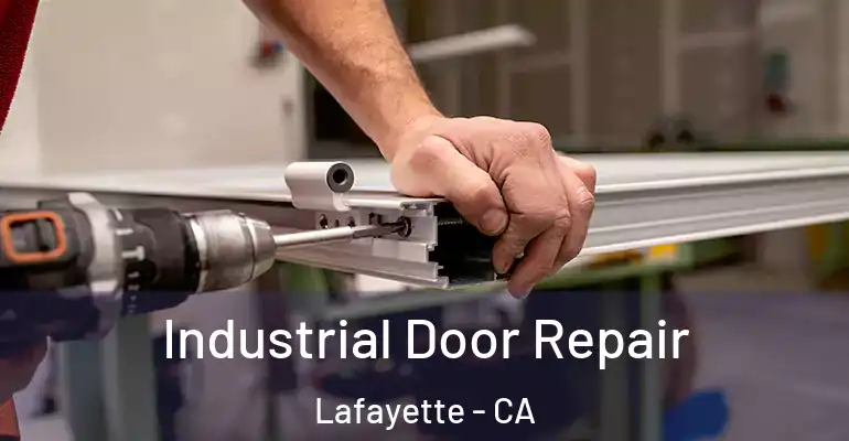  Industrial Door Repair Lafayette - CA