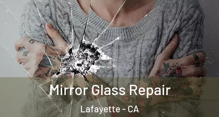  Mirror Glass Repair Lafayette - CA
