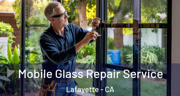  Mobile Glass Repair Service Lafayette - CA
