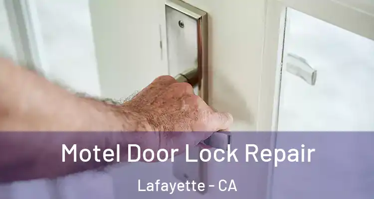  Motel Door Lock Repair Lafayette - CA