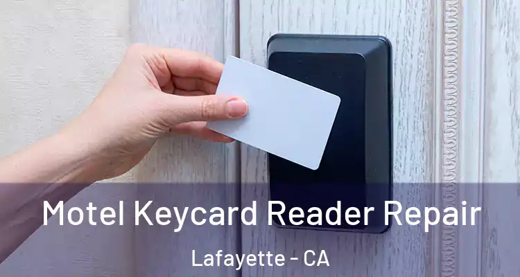  Motel Keycard Reader Repair Lafayette - CA