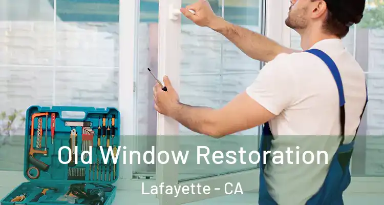  Old Window Restoration Lafayette - CA