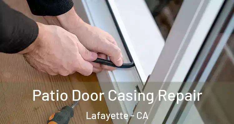  Patio Door Casing Repair Lafayette - CA