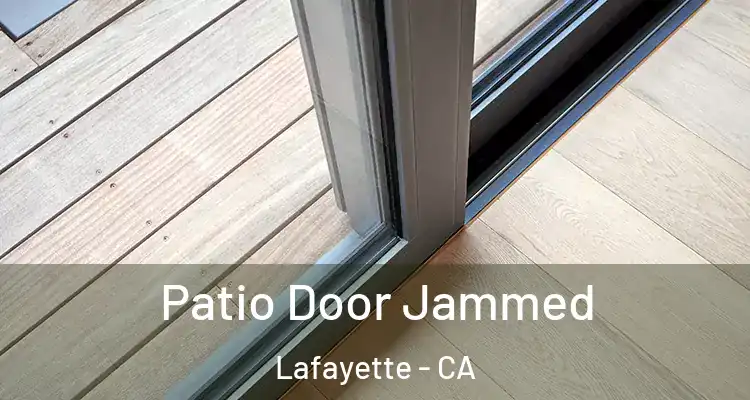  Patio Door Jammed Lafayette - CA