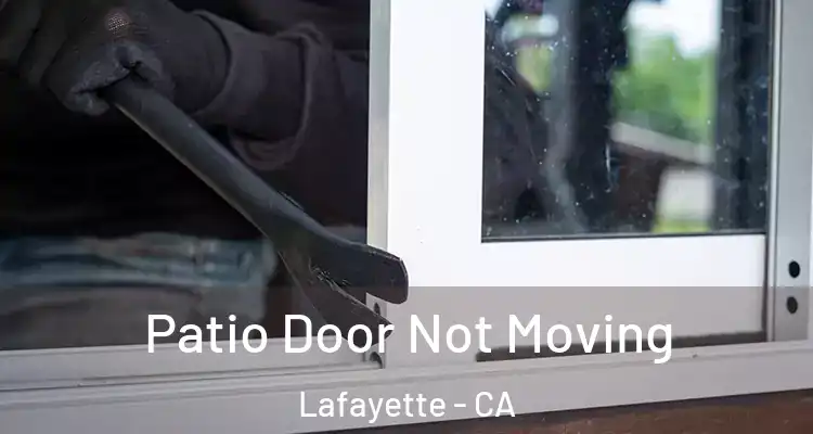  Patio Door Not Moving Lafayette - CA