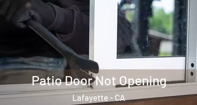  Patio Door Not Opening Lafayette - CA