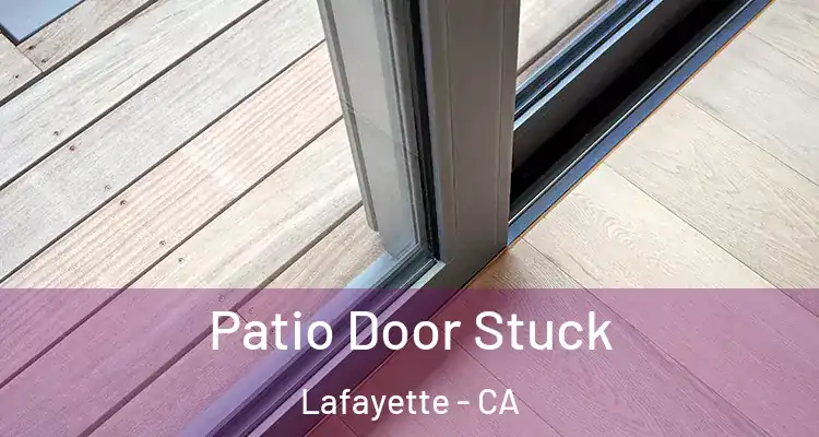  Patio Door Stuck Lafayette - CA