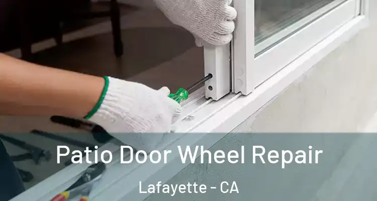  Patio Door Wheel Repair Lafayette - CA