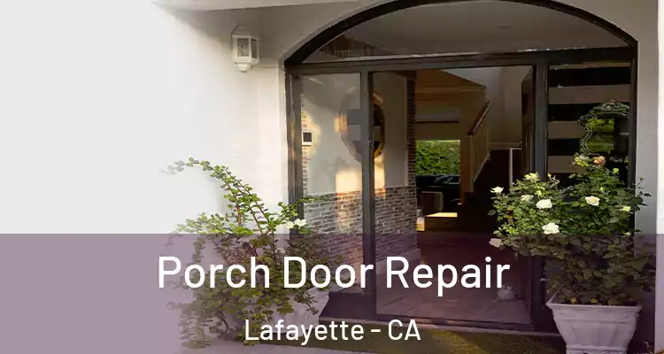  Porch Door Repair Lafayette - CA