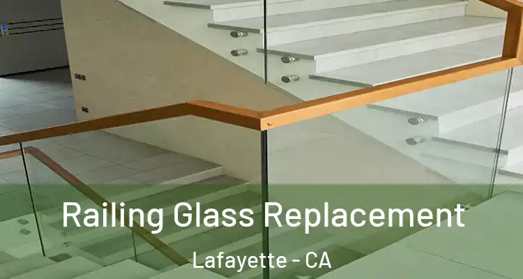  Railing Glass Replacement Lafayette - CA