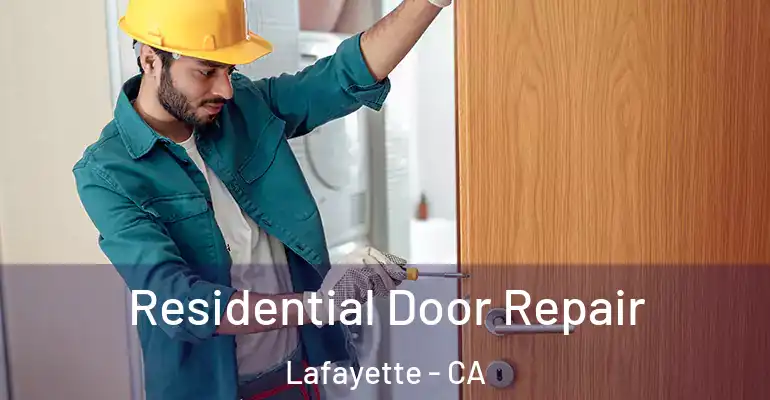  Residential Door Repair Lafayette - CA