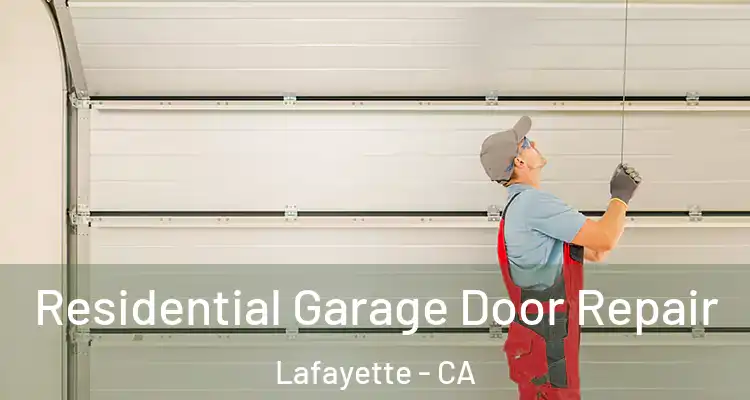  Residential Garage Door Repair Lafayette - CA