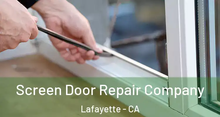  Screen Door Repair Company Lafayette - CA