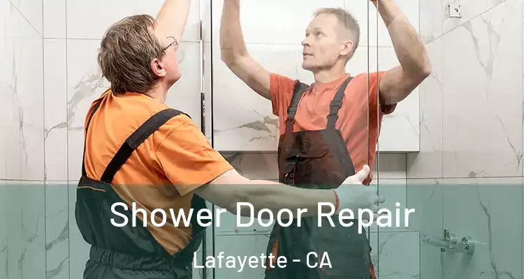  Shower Door Repair Lafayette - CA