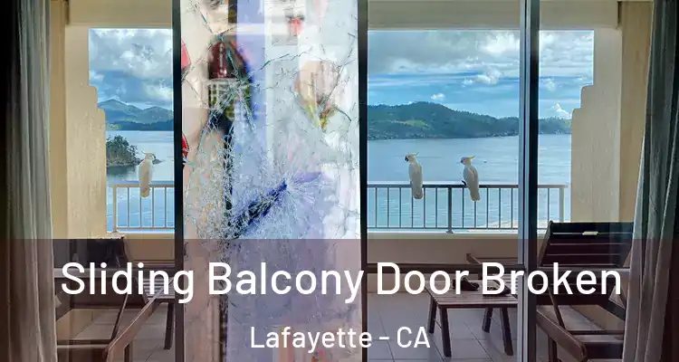  Sliding Balcony Door Broken Lafayette - CA