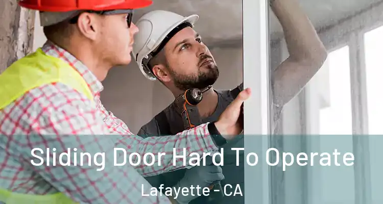  Sliding Door Hard To Operate Lafayette - CA