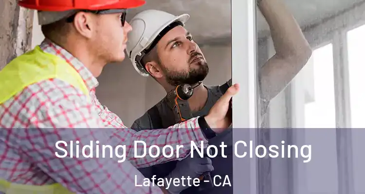  Sliding Door Not Closing Lafayette - CA
