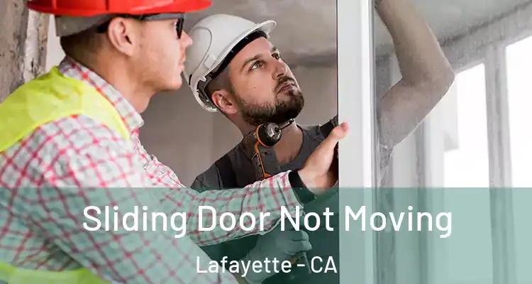  Sliding Door Not Moving Lafayette - CA