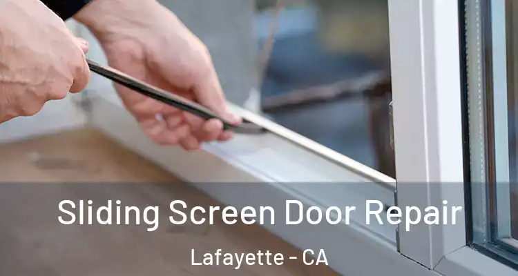  Sliding Screen Door Repair Lafayette - CA