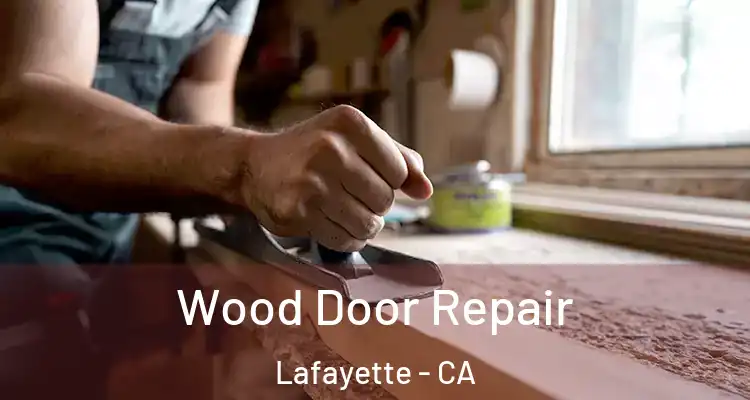  Wood Door Repair Lafayette - CA